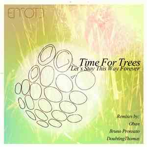 Time For Trees - Let's Stay This Way Forever