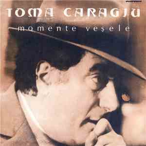Toma Caragiu - Momente Vesele