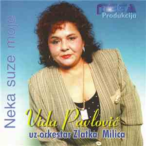 Vida Pavlović Uz Orkestar Zlatka Milića - Neka Suze Moje