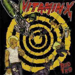 Vitamin X - Bad Trip