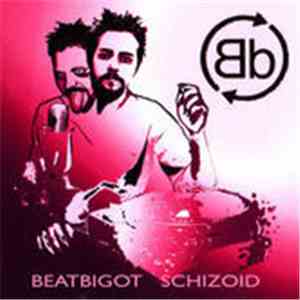 Beatbigot - Schizoid