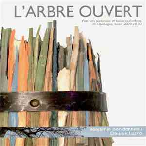 Benjamin Bondonneau & Daunik Lazro - L'Arbre Ouvert