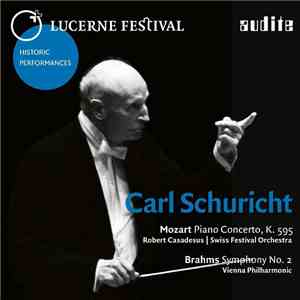 Carl Schuricht, Mozart, Brahms, Robert Casadesus, Swiss Festival Orchestra, Vienna Philharmonic - Piano Concerto , K. 595; Symphony No. 2