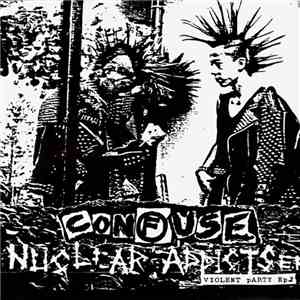 Confuse - Nuclear Addicts E.P.