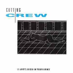 Cutting Crew - (I Just) Died In Your Arms