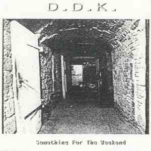 D.D.K. - Something For The Weekend