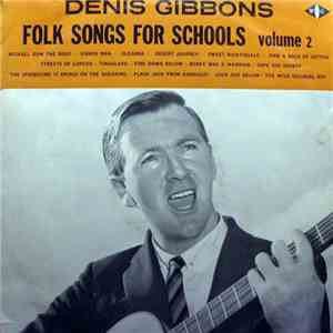 Denis Gibbons - Folk Songs For Schools Volume 2