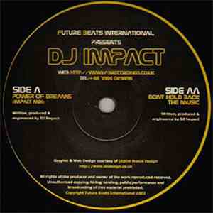 DJ Impact - Power Of Dreams / Don't Hold Back The Music
