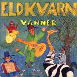 Eldkvarn - Vänner