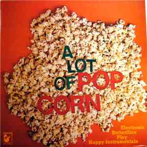Electronic Butterflies - A Lot Of Popcorn