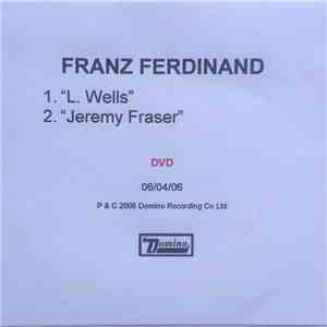 Franz Ferdinand - L. Wells / Jeremy Fraser