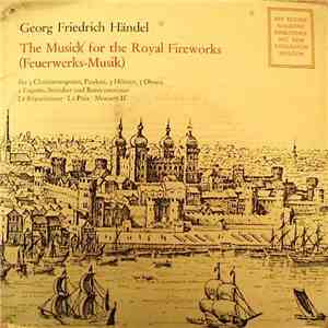 Georg Friedrich Händel - Collegium Aureum - The Musick For The Royal Fireworks