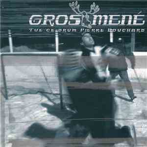 Gros Mené - Tue Ce Drum Pierre Bouchard