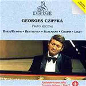Gyorgy Cziffra - Bach/Busoni; Beethoven; Schumann; Chopin; Liszt