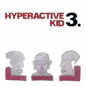Hyperactive Kid - 3.