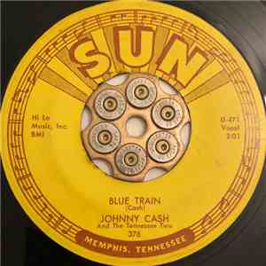 Johnny Cash And The Tennessee Two - Blue Train / Born To Lose