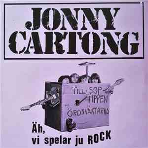 Jonny Cartong - Äh, Vi Spelar Ju Rock