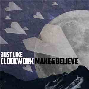 Just Like Clockwork - Make & Believe