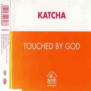 Katcha - Touched By God