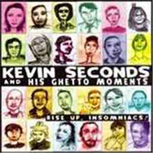 Kevin Seconds And His Ghetto Moments - Rise Up, Insomniacs!