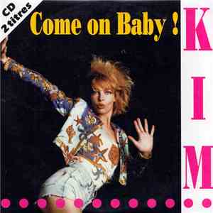 Kim  - Come On Baby !