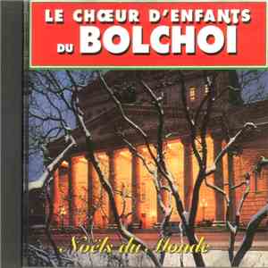 Le Choeur D'enfants Du Bolchoï - Noëls Du Monde