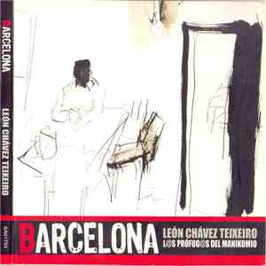 León Chávez Teixeiro y L@s Prófug@s Del Manikomio - Barcelona