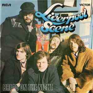 Liverpool Scene - Bread On The Night