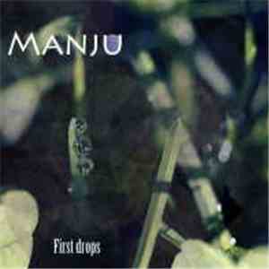 Manju - First Drops (2007-2010)