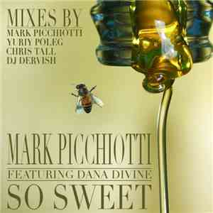 Mark Picchiotti Featuring Dana Divine - So Sweet
