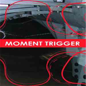Moment Trigger - Sick Machine
