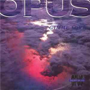 Opus - Gimme Love/Chin Up