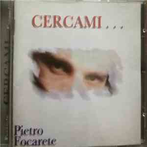 Pietro Focarete - Cercami