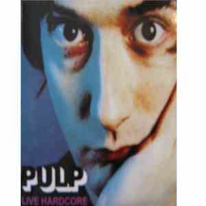 Pulp - Live Hardcore