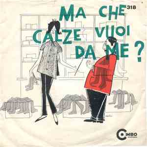 Riz Samaritano e Nancy Toros - Ma Che Calze Vuoi Da Me?