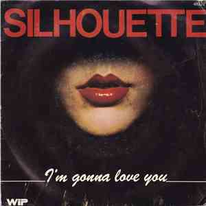 Silhouette  - I'm Gonna Love You