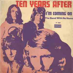 Ten Years After - I'm Coming On / The Band With No Name