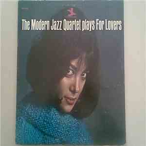 The Modern Jazz Quartet - Plays For Lovers