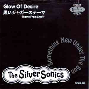 The Silver Sonics - Glow Of Desire