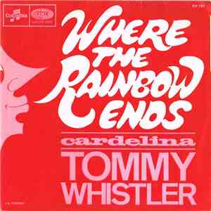 Tommy Whistler - Where The Rainbow Ends / Cardelina