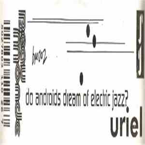 Uriel - Do Androids Dream Of Electric Jazz?