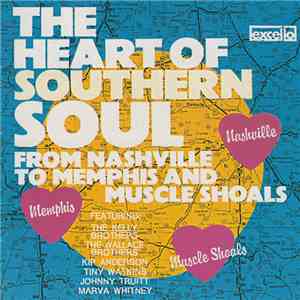 Various - The Heart Of Southern Soul: From Nashville To Memphis And Muscle Shoals
