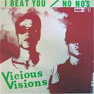 Vicious Visions - I Beat You / No No's