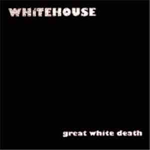 Whitehouse - Great White Death