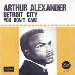 Arthur Alexander - Detroit City / You Don't Care