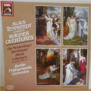 Berlin Philharmonic Orchestra, Klaus Tennstedt Conducts Wagner - Overtures: Die Meistersinger, Tannhäuser, Rienzi, Lohengrin Vorspiele Zum 1. & 5. Aufzug
