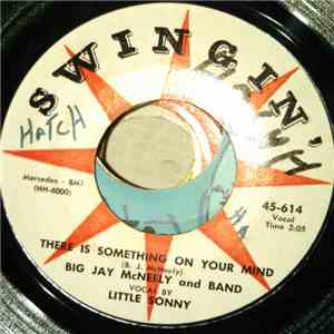 Big Jay McNeely And Band - There Is Something On Your Mind / ...Back ...Shack ...Track