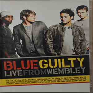 Blue  - Guilty Live From Wembley