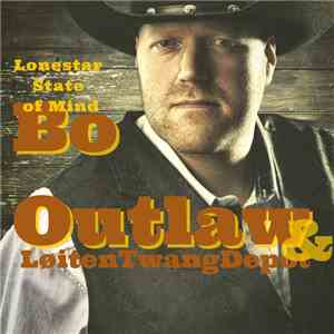 Bo Outlaw & Løiten Twang Depot - Lonestar State Of Mind