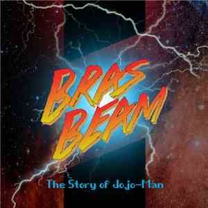 BrasBeam = Jojobeam Vs Bras-Man - The Story Of Jojo-Man